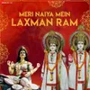 About Meri Naiya Mein Laxman Ram Song
