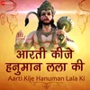 About Aarti Kije Hanuman Lala Ki Song