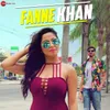 About Fanne Khan Song