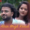 About Abar Megh koruk Song