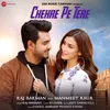 About Chehre Pe Tere Song