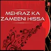 About Mehraz Ka Zameeni Hissa Song