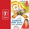 Kangan Toot Gaye