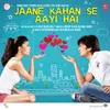 Jaane Kahan Se Aayi Hai (Remix)