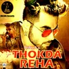 About Thokda Reha Song