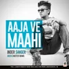 About Aaja ve Mahi Song