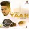 About Ghaint Yaar Song