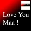 Love you maa