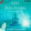 About Guru Para Brahma - Shlokas & Dhuns Song