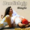About Bandishein Song