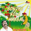 Bondhu Kola Khaba