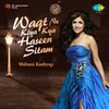 About Waqt Ne Kiya Kya Haseen Sitam Song