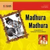 Madhura Madhura Raga - Atana Tala - Adi