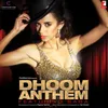 About Dhoom Anthem Song