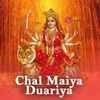 Chal Maiya Duariya