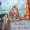 Maiya Bhardi Gagar Main Sagar