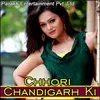 Chhori Chandigarh Ki