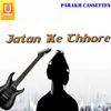 Jatan Ke Chore