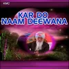 Kar Do Naam Deewana