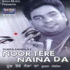 Noor Tere Naina Da