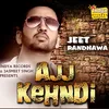 About Ajj Kehndi Song