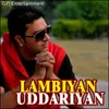 Lambiyan Uddariyan