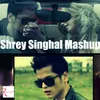 Shrey Singhal Mashup