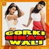 Gorki Bihar Wali