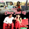 About Chora Jaat Ka Song