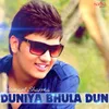 About Duniya Bhula Dun Song