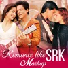 About Romance like SRK - Mashup Song