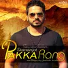 About Pakka Rang Song