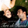 About Teri Ek Hassi Song