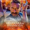 About Shankara Re Shankara (From "Tanhaji - The Unsung Warrior") Song