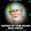 About Saiyan Ve Tere Naam Wali Masti Song