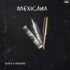 About Mexicana Song