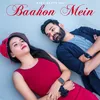 About Baahon Mein Song