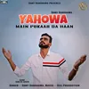 About Yahowa Main Pukaar Da Haan Song