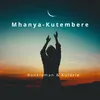 Mhanya - Kutembere