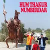 Hum Thakur Numberdar