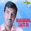 About Maharana Laut Ja Song