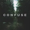 About Confuse Song