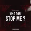 About Who Gon' Stop Me ? Song