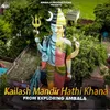 About Kailash Mandir Hathi Khana (From "Exploring Ambala") Song