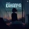 About Kahaniya (Slowed & Reverb) Song