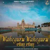 Waheguru Waheguru