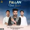 About Fullan Vich Jaan Song