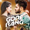 About Gore Rang Waliye Song