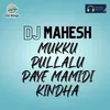 Mukku Pullalu Paye Mamidi Kindha DJ Mahesh