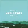 About Masked Raver Song